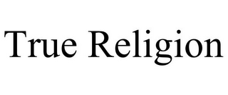 TRUE RELIGION