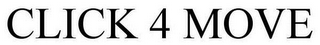 CLICK 4 MOVE