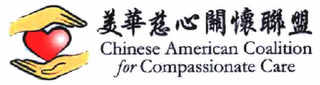 CHINESE AMERICAN COALITION FOR COMPASSIONATE CARE