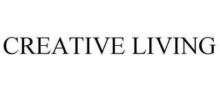 CREATIVE LIVING