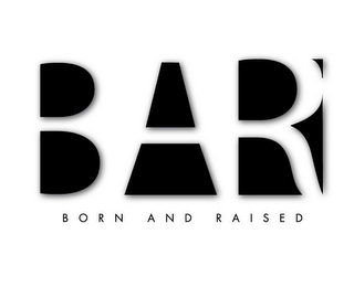 B A R BORN AND RAISED