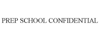 PREP SCHOOL CONFIDENTIAL