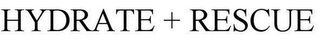 HYDRATE + RESCUE