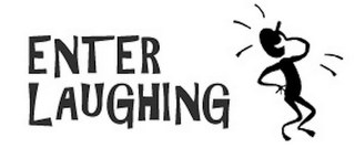 ENTER LAUGHING