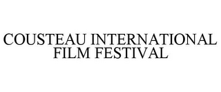 COUSTEAU INTERNATIONAL FILM FESTIVAL