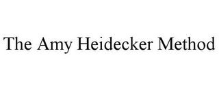 THE AMY HEIDECKER METHOD