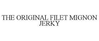 THE ORIGINAL FILET MIGNON JERKY