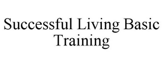 SUCCESSFUL LIVING BASIC TRAINING