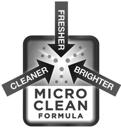 MICROCLEAN FORMULA, CLEANER, BRIGHTER, FRESHER