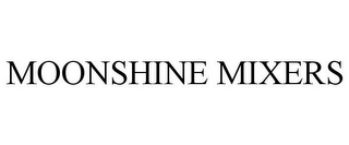 MOONSHINE MIXERS