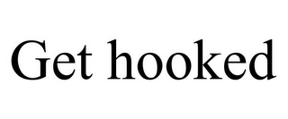 GET HOOKED