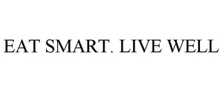 EAT SMART. LIVE WELL