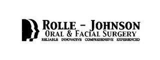 ROLE - JOHNSON ORAL & FACIAL SURGERY RELIABLE INNOVATIVE COMPREHENSIVE EXPERIENCED