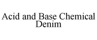 ACID AND BASE CHEMICAL DENIM