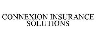 CONNEXION INSURANCE SOLUTIONS