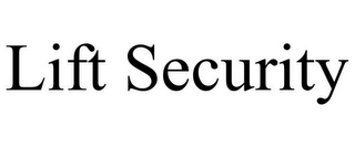 LIFT SECURITY
