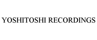 YOSHITOSHI RECORDINGS