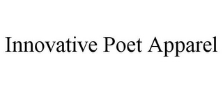 INNOVATIVE POET APPAREL