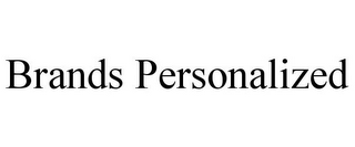BRANDS PERSONALIZED