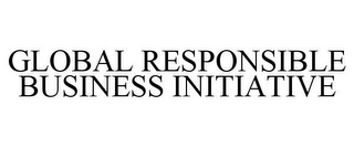 GLOBAL RESPONSIBLE BUSINESS INITIATIVE