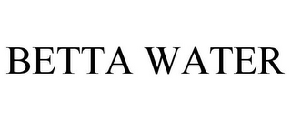 BETTA WATER