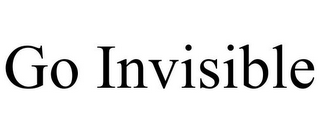 GO INVISIBLE