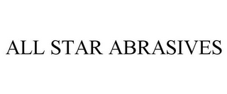 ALL STAR ABRASIVES