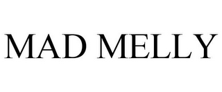 MAD MELLY