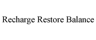 RECHARGE RESTORE BALANCE