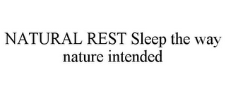 NATURAL REST SLEEP THE WAY NATURE INTENDED