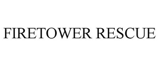 FIRETOWER RESCUE