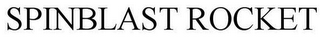 SPINBLAST ROCKET
