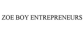ZOE BOY ENTREPRENEURS