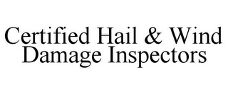 CERTIFIED HAIL & WIND DAMAGE INSPECTORS