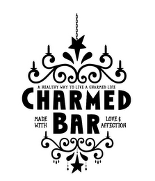 CHARMEDBAR A HEALTHY WAY TO LIVE A CHARMED LIFE MADE WITH LOVE & AFFECTION