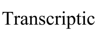 TRANSCRIPTIC