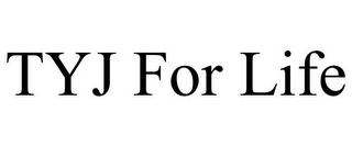 TYJ FOR LIFE