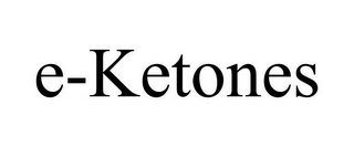 E-KETONES