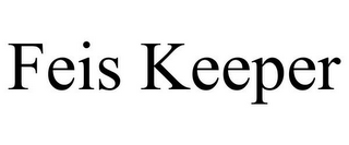 FEIS KEEPER