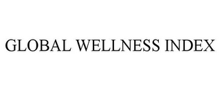 GLOBAL WELLNESS INDEX