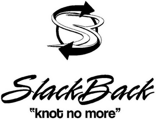 SB SLACKBACK "KNOT NO MORE"