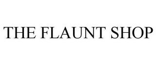 THE FLAUNT SHOP