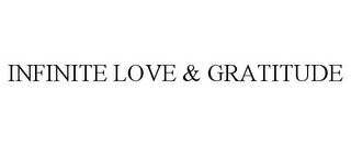 INFINITE LOVE & GRATITUDE