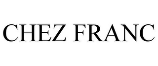 CHEZ FRANC