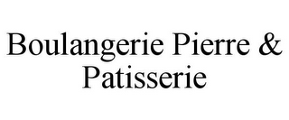 BOULANGERIE PIERRE & PATISSERIE