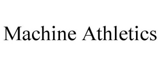 MACHINE ATHLETICS