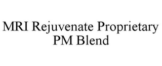 MRI REJUVENATE PROPRIETARY PM BLEND