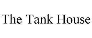 THE TANK HOUSE