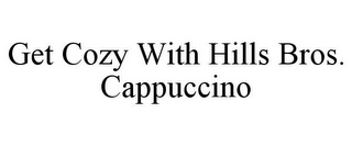 GET COZY WITH HILLS BROS. CAPPUCCINO