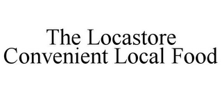 THE LOCASTORE CONVENIENT LOCAL FOOD